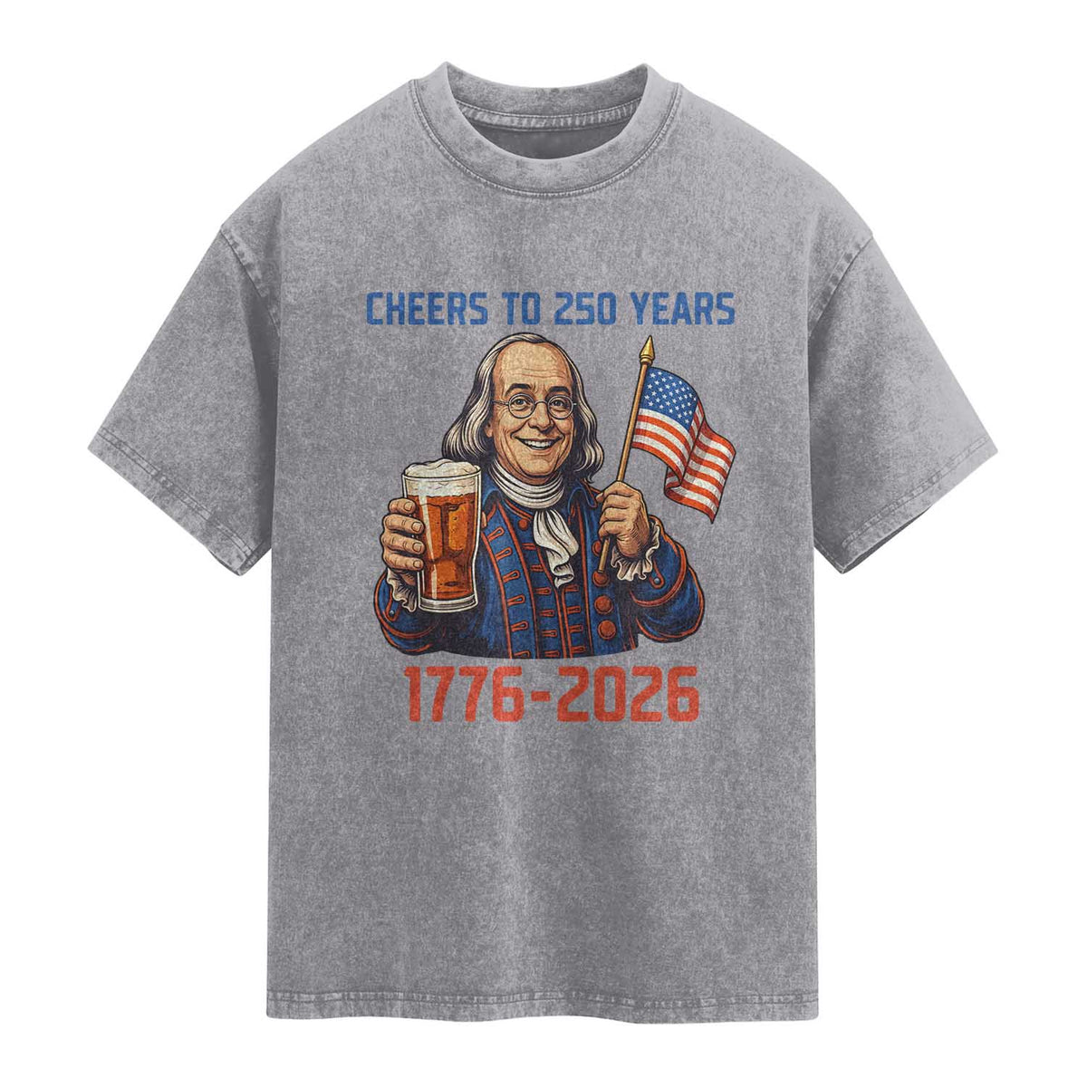 Funny Benjamin Franklin Washed Cotton T-Shirt Cheers To 250 Years