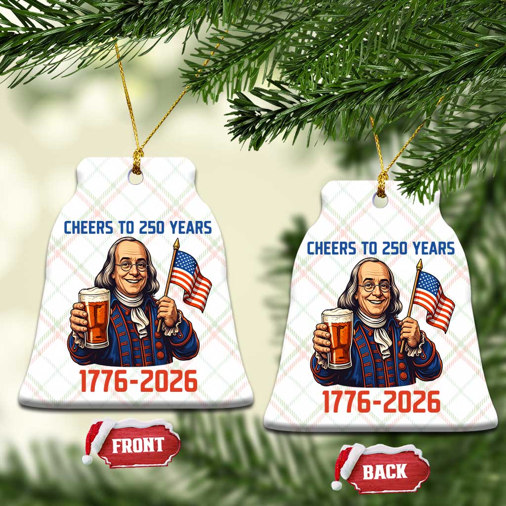 Funny Benjamin Franklin Ceramic Ornament Cheers To 250 Years TS12 Print Your Wear