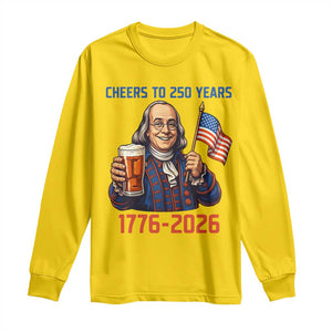 Funny Benjamin Franklin Long Sleeve Shirt Cheers To 250 Years TS12 Daisy Print Your Wear
