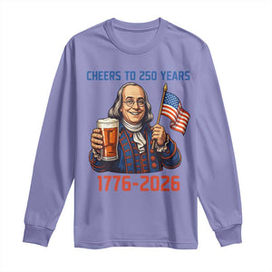 Funny Benjamin Franklin Long Sleeve Shirt Cheers To 250 Years TS12 Violet Print Your Wear
