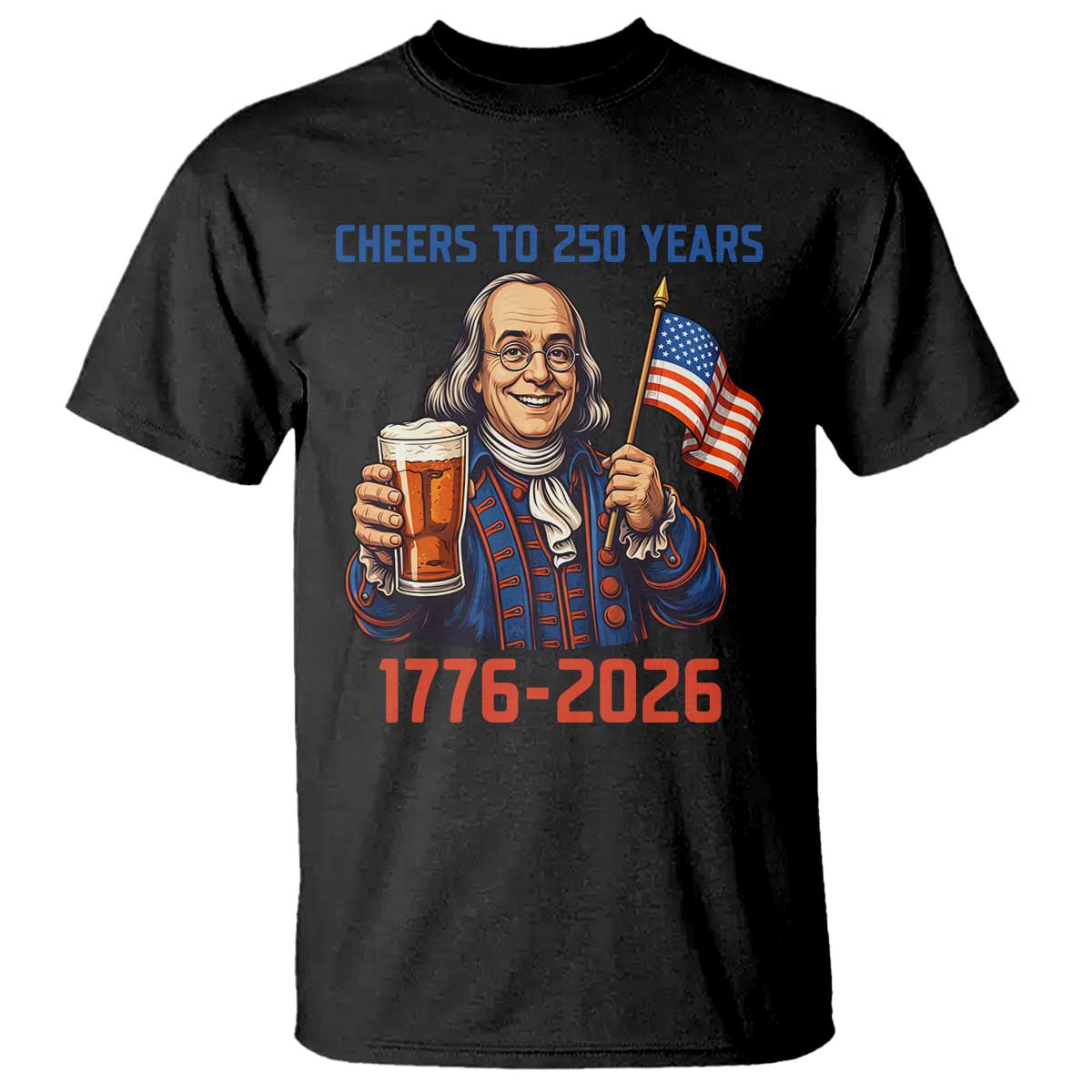 Funny Benjamin Franklin T Shirt Cheers To 250 Years TS12 Black Print Your Wear