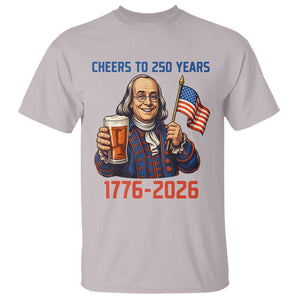 Funny Benjamin Franklin T Shirt Cheers To 250 Years TS12 Ice Gray Print Your Wear