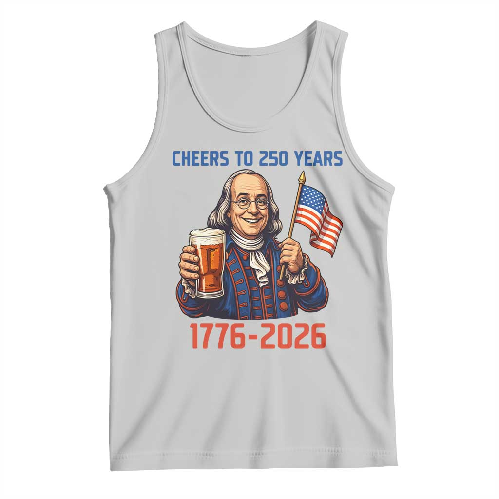 Funny Benjamin Franklin Tank Top Cheers To 250 Years TS12 Ash Print Your Wear