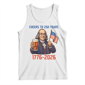 Funny Benjamin Franklin Tank Top Cheers To 250 Years TS12 White Print Your Wear