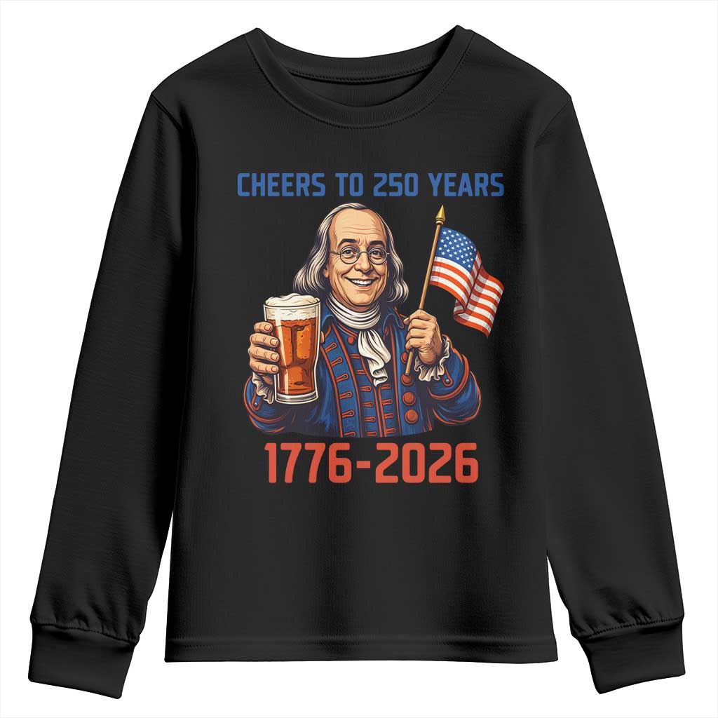 Funny Benjamin Franklin Youth Sweatshirt Cheers To 250 Years TS12 Black Print Your Wear