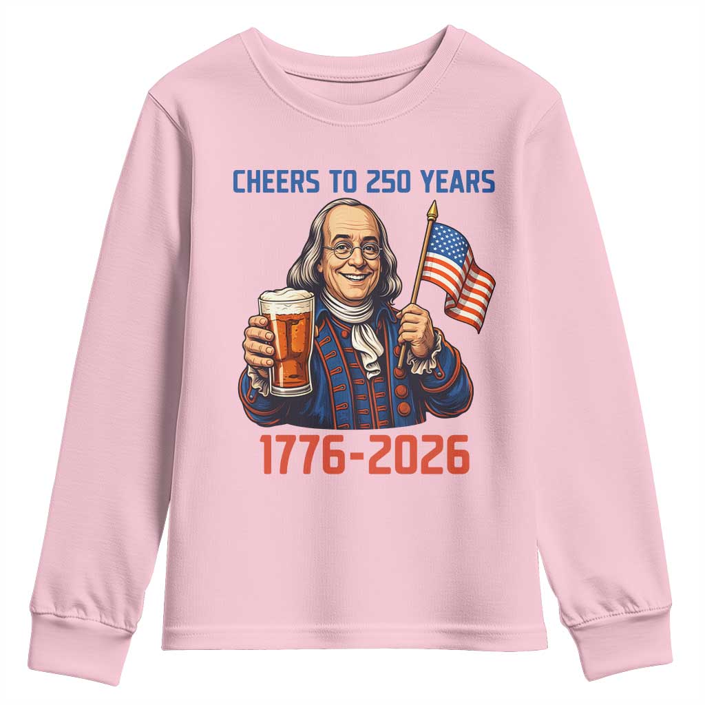 Funny Benjamin Franklin Youth Sweatshirt Cheers To 250 Years TS12 Light Pink Print Your Wear