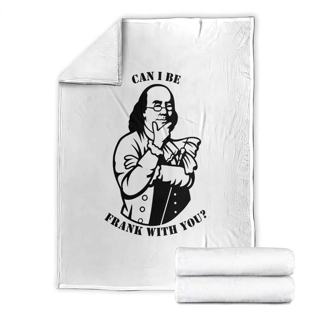 Funny Benjamin Franklin Throw Blanket Can I Be Frank With You TS12 White Print Your Wear