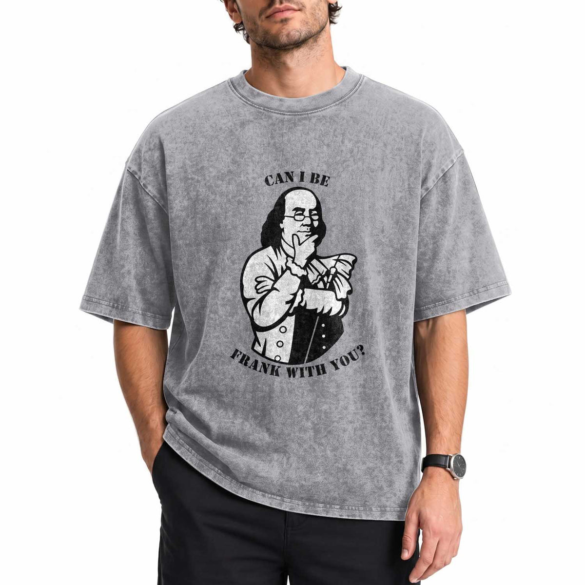 Funny Benjamin Franklin Washed Cotton T-Shirt Can I Be Frank With You