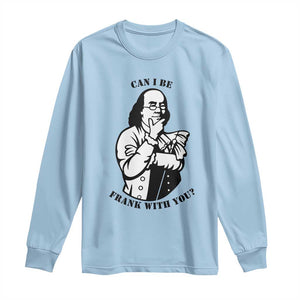 Funny Benjamin Franklin Long Sleeve Shirt Can I Be Frank With You TS12 Light Blue Print Your Wear