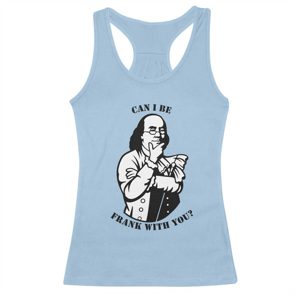 Funny Benjamin Franklin Racerback Tank Top Can I Be Frank With You TS12 Light Blue Print Your Wear