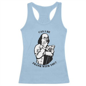 Funny Benjamin Franklin Racerback Tank Top Can I Be Frank With You TS12 Light Blue Print Your Wear