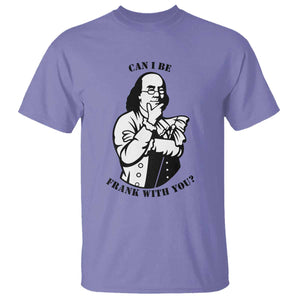 Funny Benjamin Franklin T Shirt Can I Be Frank With You TS12 Violet Print Your Wear