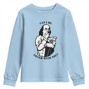 Funny Benjamin Franklin Youth Sweatshirt Can I Be Frank With You TS12 Light Blue Print Your Wear
