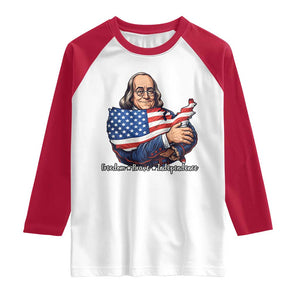 Benjamin Franklin Raglan Shirt Freedom Liberty Independence American History TS12 White Red Print Your Wear