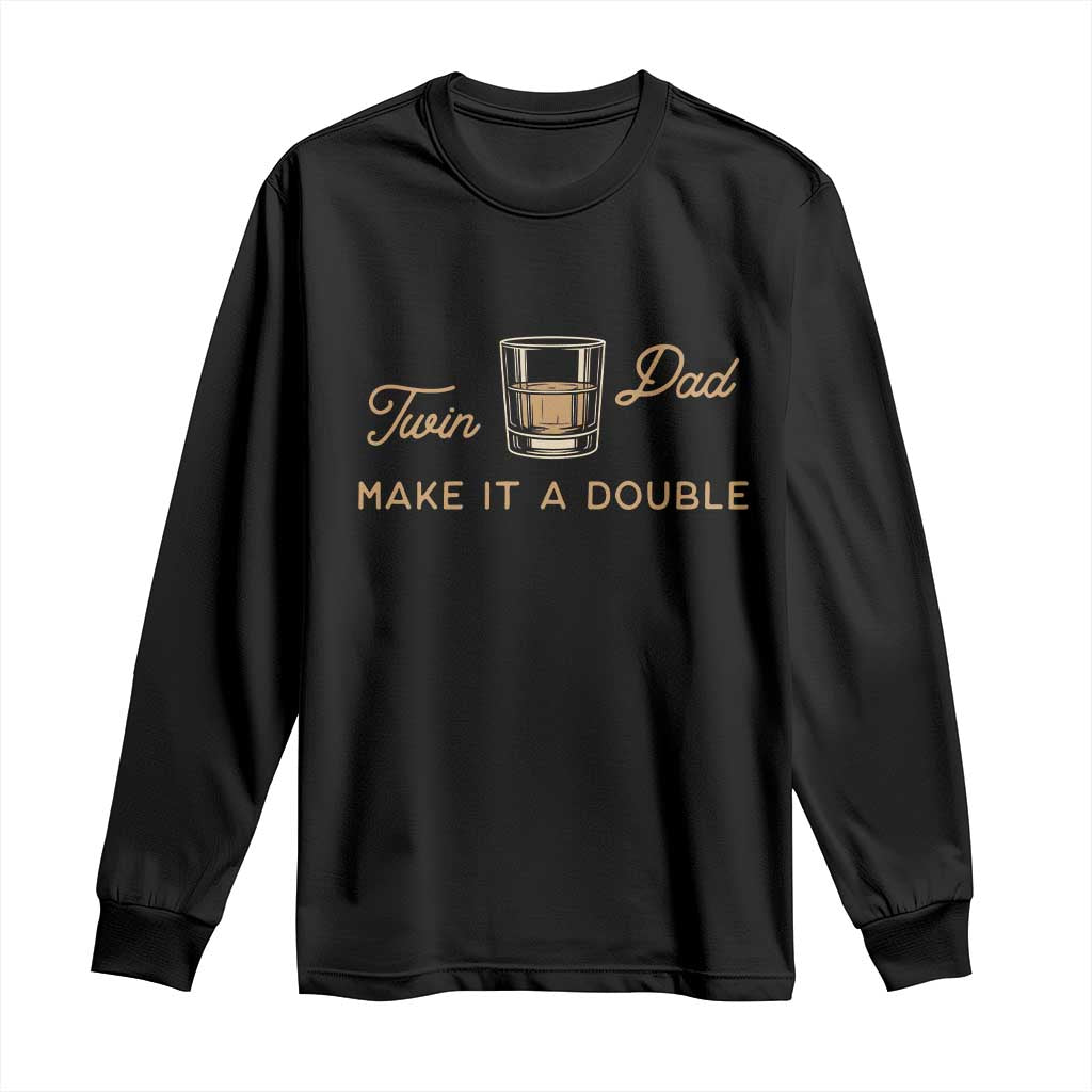Make It A Double Twin Dad Long Sleeve Shirt Expecting Fathers Day Gift TS12 Black Print Your Wear