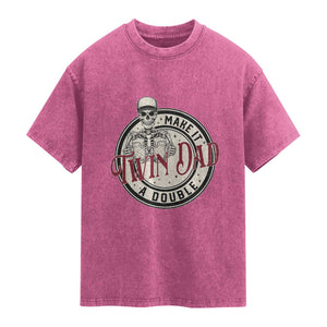 Funny Skeleton Twin Dad Make It A Double Washed Cotton T-Shirt Expecting Fathers Day Gift