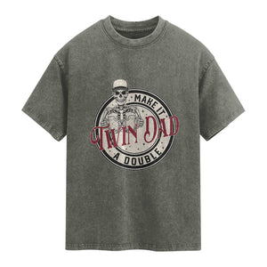Funny Skeleton Twin Dad Make It A Double Washed Cotton T-Shirt Expecting Fathers Day Gift