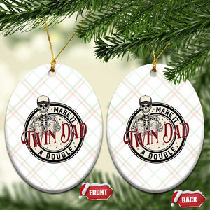 Funny Skeleton Twin Dad Make It A Double Ceramic Ornament Expecting Fathers Day Gift TS12 Print Your Wear