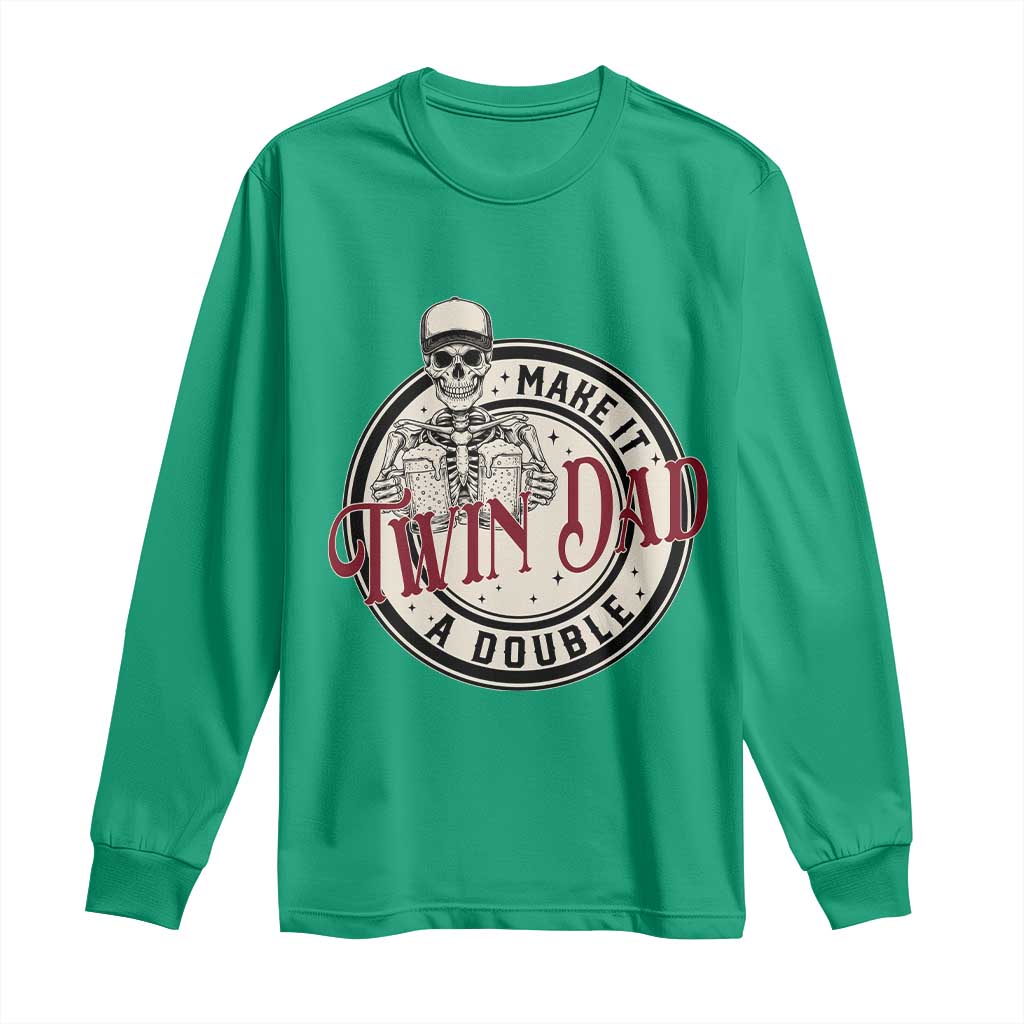 Funny Skeleton Twin Dad Make It A Double Long Sleeve Shirt Expecting Fathers Day Gift TS12 Irish Green Print Your Wear