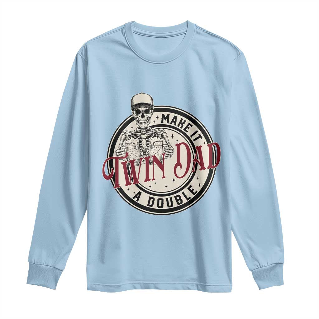 Funny Skeleton Twin Dad Make It A Double Long Sleeve Shirt Expecting Fathers Day Gift TS12 Light Blue Print Your Wear