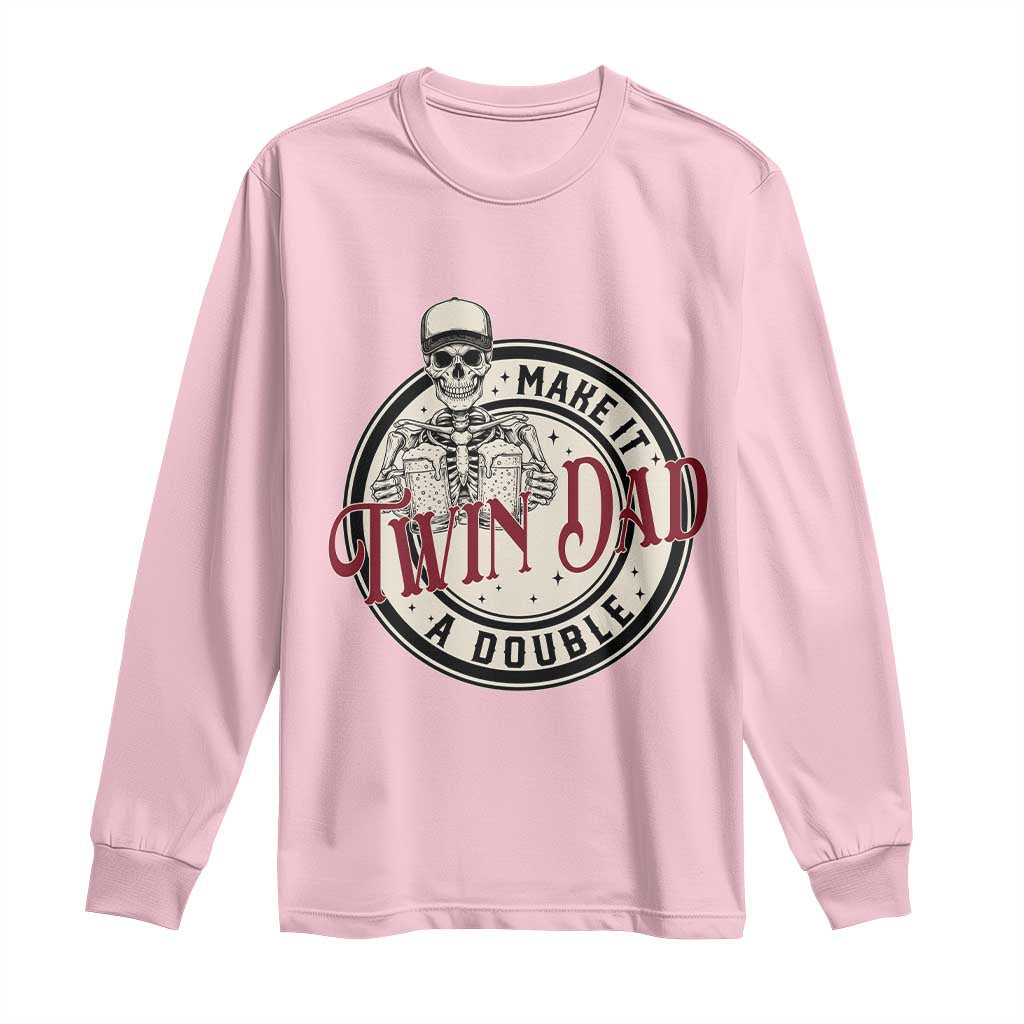 Funny Skeleton Twin Dad Make It A Double Long Sleeve Shirt Expecting Fathers Day Gift TS12 Light Pink Print Your Wear