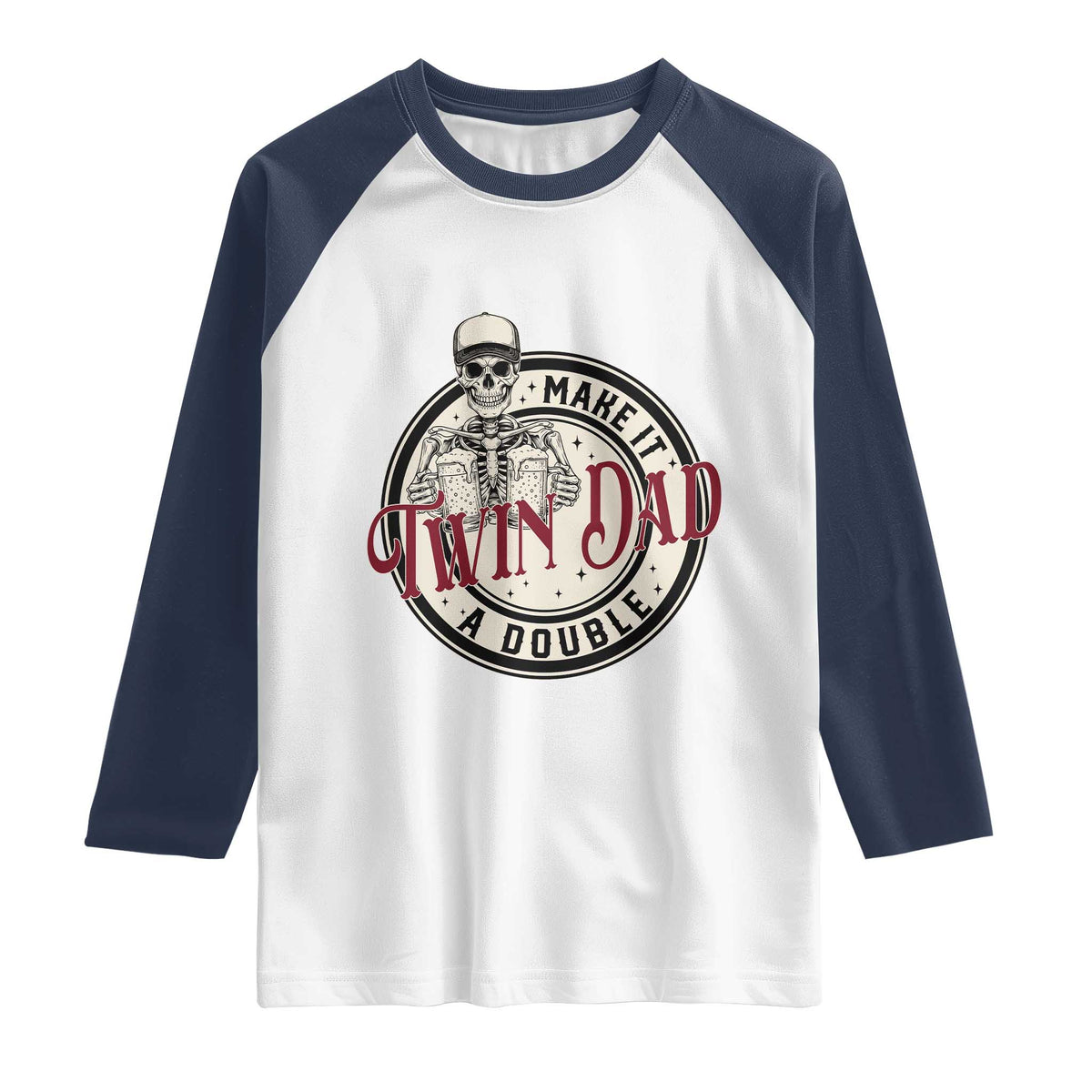 Funny Skeleton Twin Dad Make It A Double Raglan Shirt Expecting Fathers Day Gift TS12 White Navy Print Your Wear