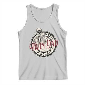 Funny Skeleton Twin Dad Make It A Double Tank Top Expecting Fathers Day Gift TS12 Ash Print Your Wear