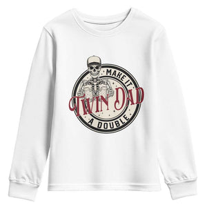 Funny Skeleton Twin Dad Make It A Double Youth Sweatshirt Expecting Fathers Day Gift TS12 White Print Your Wear