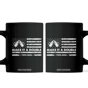 Twin Mom Coffee Mug Make It A Double Patriotic USA Flag Gift TS12 Black Print Your Wear