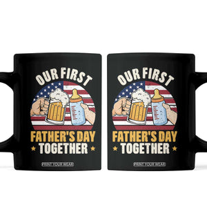 Patriotic Our First Fathers Day Together Coffee Mug Gift For New Dad TS12 Black Print Your Wear