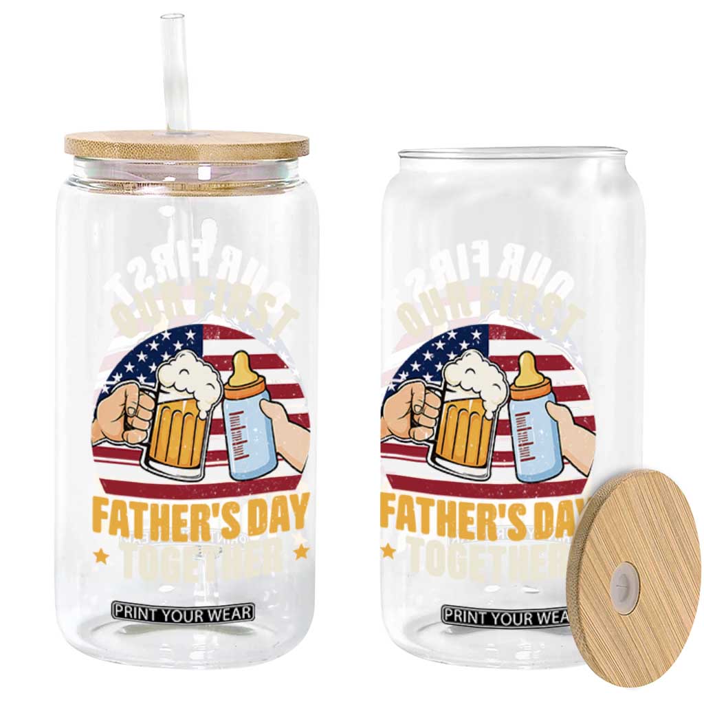 Patriotic Our First Fathers Day Together Glass Can Gift For New Dad TS12 Print Your Wear