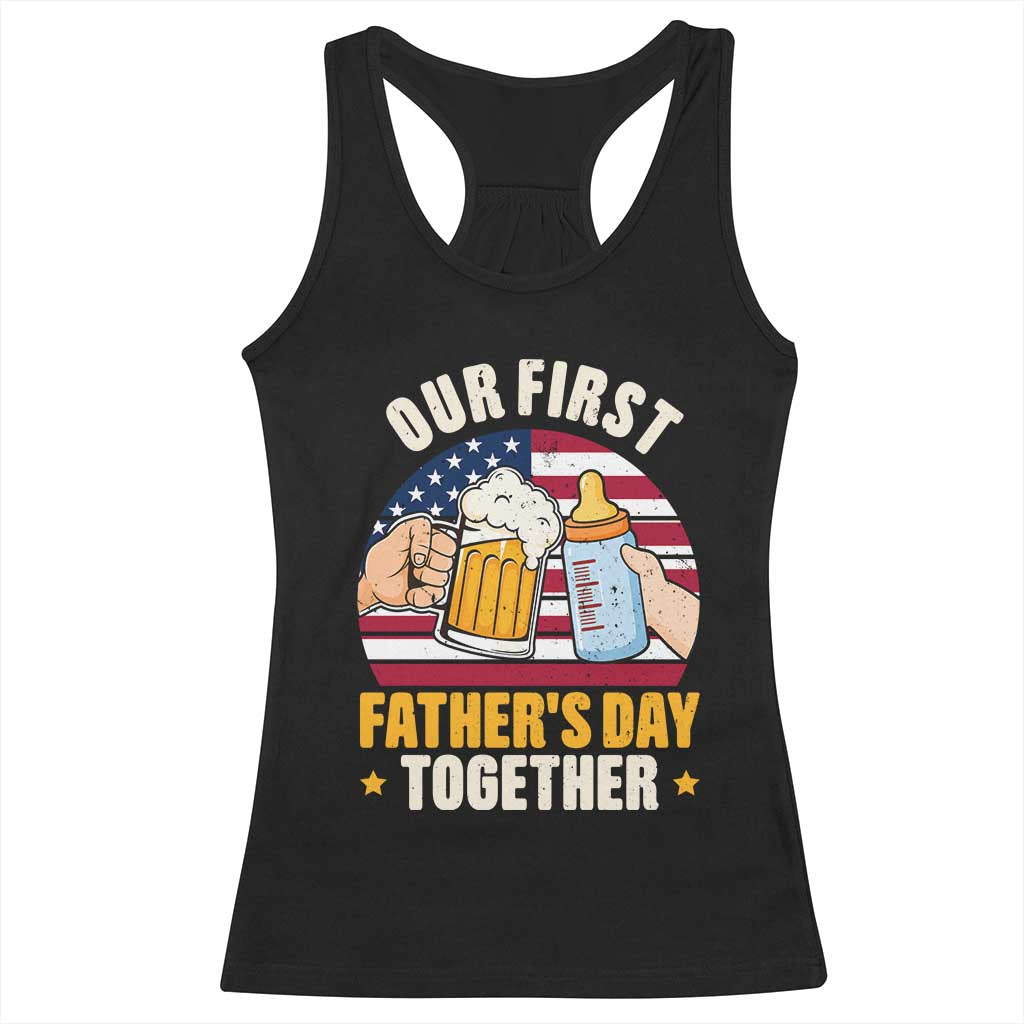 Patriotic Our First Fathers Day Together Racerback Tank Top Gift For New Dad TS12 Black Print Your Wear