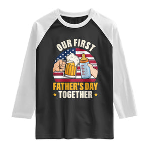 Patriotic Our First Fathers Day Together Raglan Shirt Gift For New Dad TS12 Black White Print Your Wear