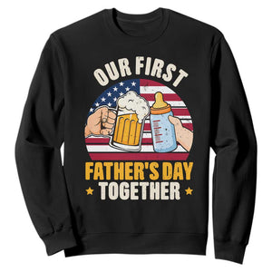 Patriotic Our First Fathers Day Together Sweatshirt Gift For New Dad TS12 Black Print Your Wear