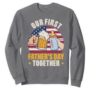 Patriotic Our First Fathers Day Together Sweatshirt Gift For New Dad TS12 Charcoal Print Your Wear