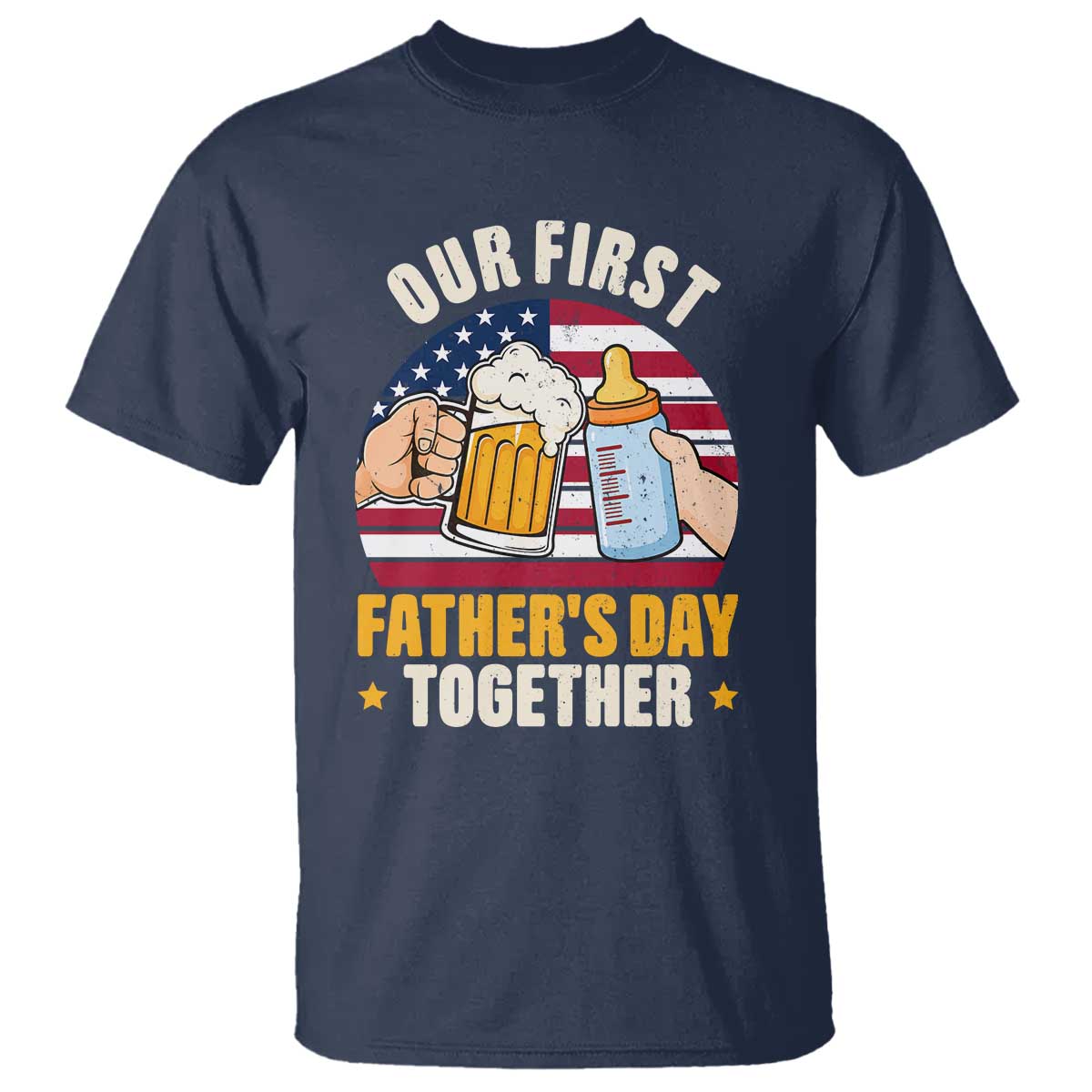 Patriotic Our First Fathers Day Together T Shirt Gift For New Dad TS12 Navy Print Your Wear