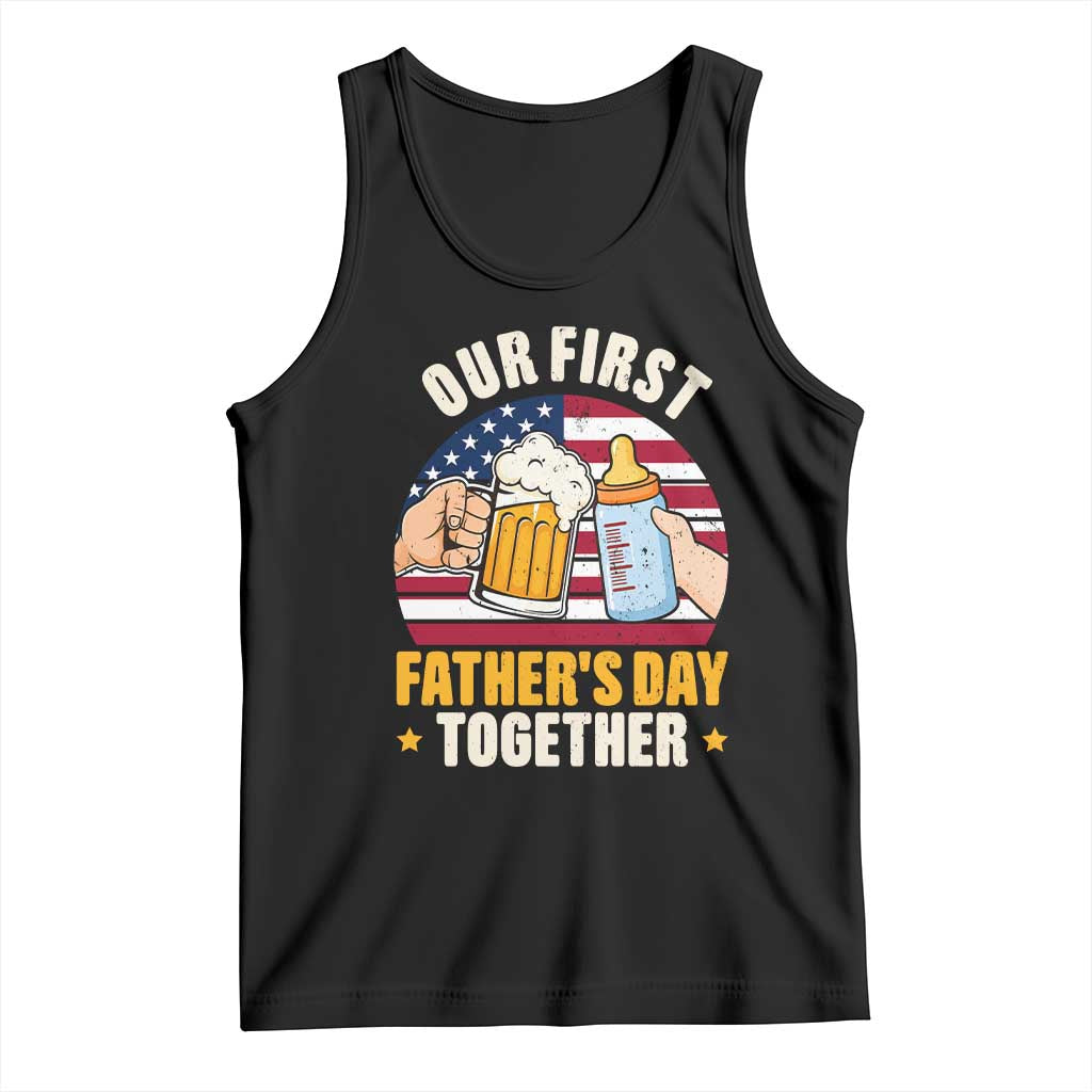 Patriotic Our First Fathers Day Together Tank Top Gift For New Dad TS12 Black Print Your Wear