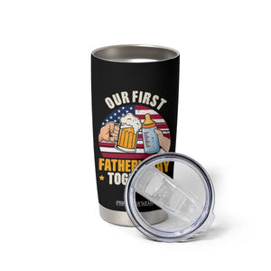 Patriotic Our First Fathers Day Together Tumbler Cup Gift For New Dad TS12 Print Your Wear