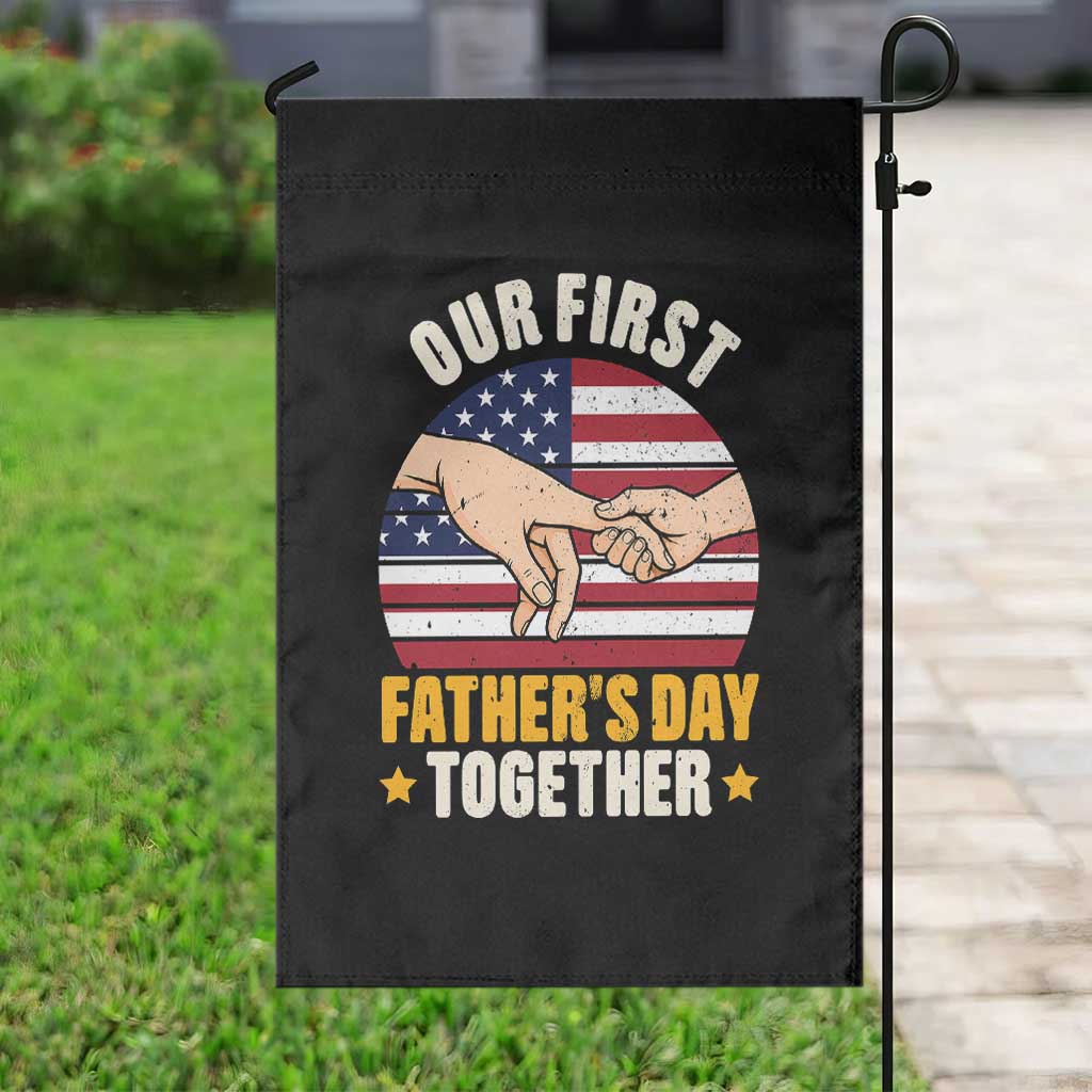 Our First Fathers Day Together Garden Flag Patriotic New Dad Gift TS12 Print Your Wear