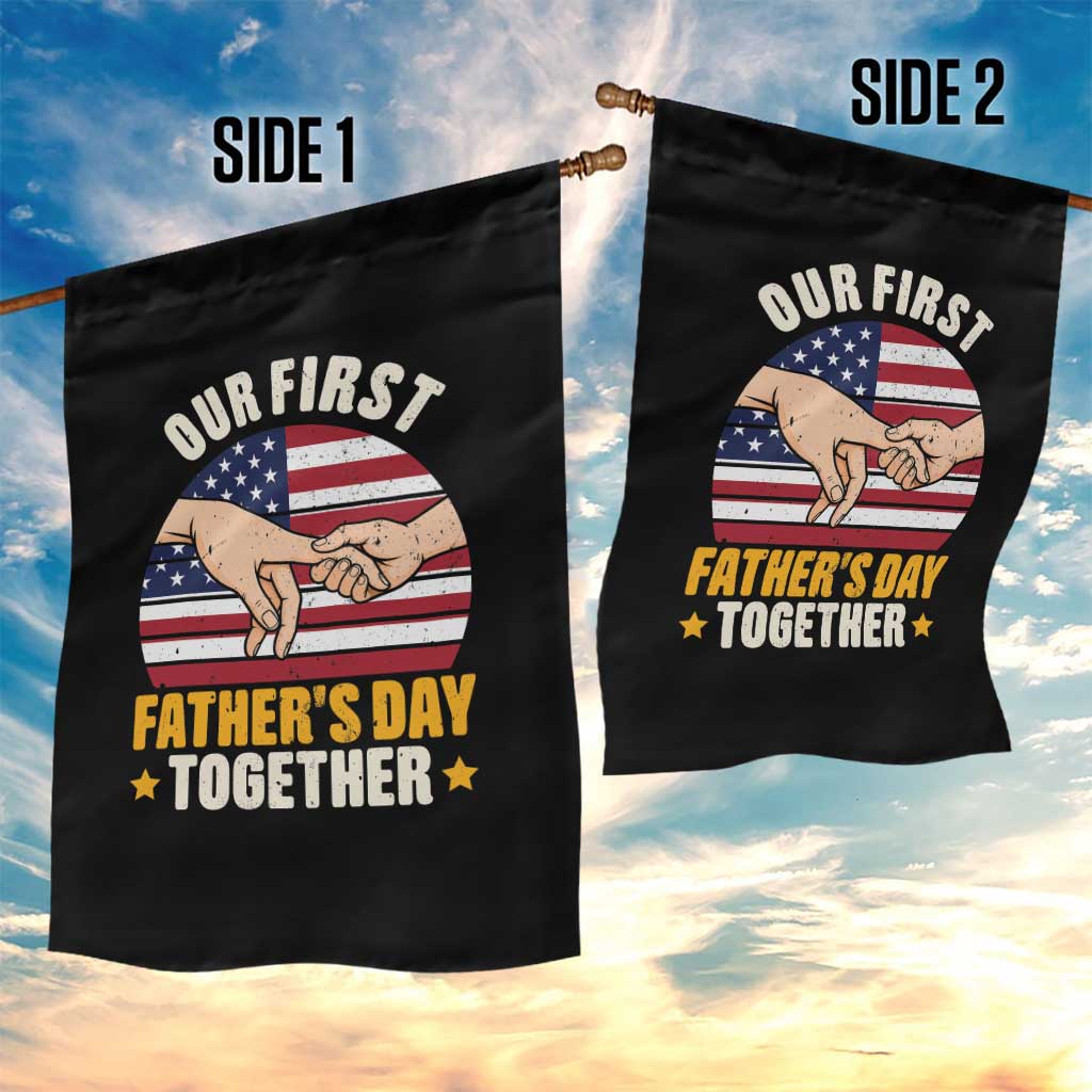 Our First Fathers Day Together Garden Flag Patriotic New Dad Gift TS12 Print Your Wear