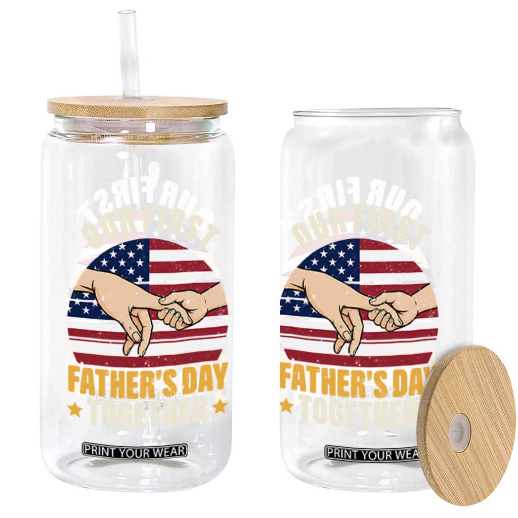 Our First Fathers Day Together Glass Can Patriotic New Dad Gift TS12 Print Your Wear