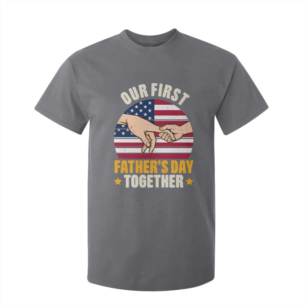 Our First Fathers Day Together T Shirt For Kid Patriotic New Dad Gift TS12 Charcoal Print Your Wear