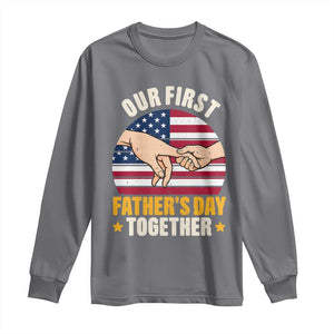 Our First Fathers Day Together Long Sleeve Shirt Patriotic New Dad Gift TS12 Charcoal Print Your Wear