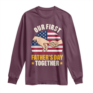Our First Fathers Day Together Long Sleeve Shirt Patriotic New Dad Gift TS12 Maroon Print Your Wear