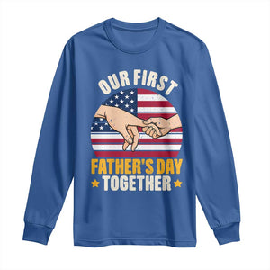 Our First Fathers Day Together Long Sleeve Shirt Patriotic New Dad Gift TS12 Royal Blue Print Your Wear