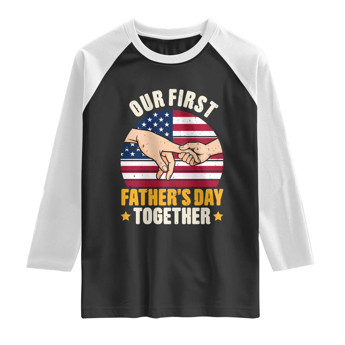 Our First Fathers Day Together Raglan Shirt Patriotic New Dad Gift TS12 Black White Print Your Wear