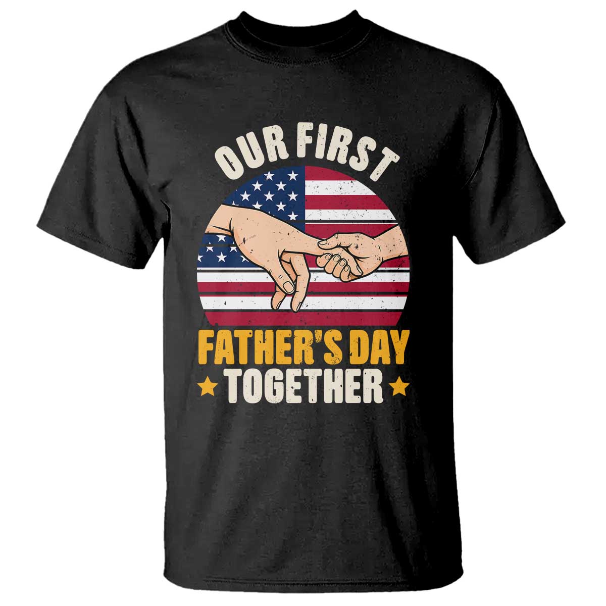 Our First Fathers Day Together T Shirt Patriotic New Dad Gift TS12 Black Print Your Wear