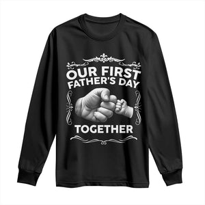 Proud New Dad Long Sleeve Shirt Our First Fathers Day Together Gift TS12 Black Print Your Wear