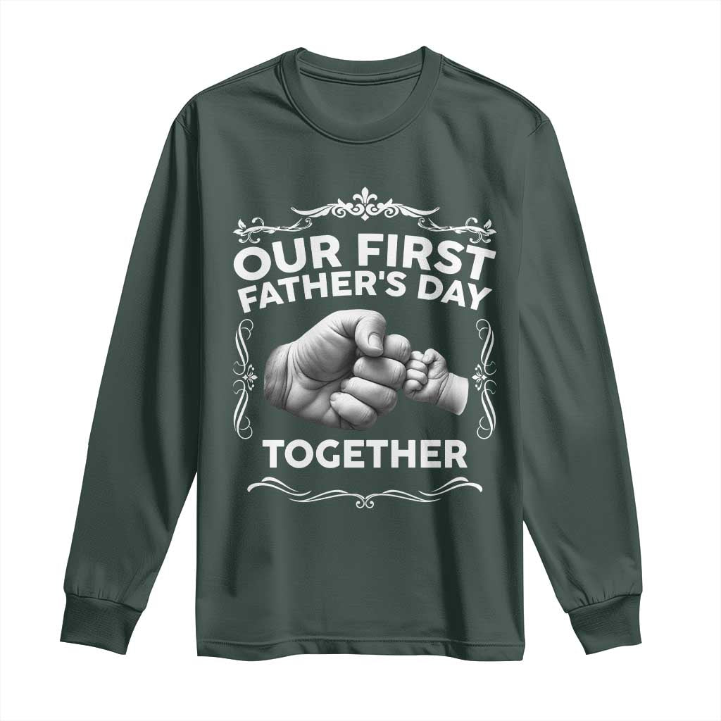 Proud New Dad Long Sleeve Shirt Our First Fathers Day Together Gift TS12 Dark Forest Green Print Your Wear