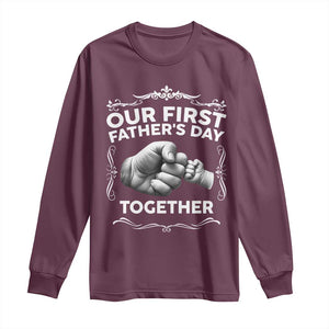 Proud New Dad Long Sleeve Shirt Our First Fathers Day Together Gift TS12 Maroon Print Your Wear